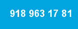 918 963 17 81